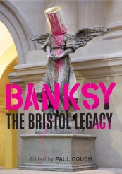 Banksy: The Bristol Legacy