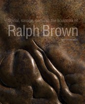 Social, Savage, Sensual: The sculpture of Ralph Brown