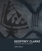 Geoffrey Clarke: A sculptor’s prints